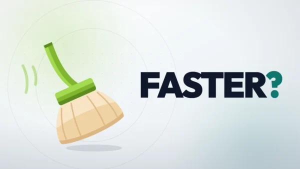 Cartoon broom sweeping next to the word FASTER with a question mark